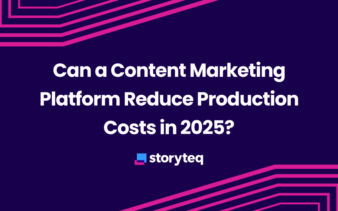 Can a Content Marketing Platform Reduce Production Costs in 2025?